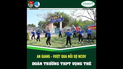 Đoàn trường THPT Vọng Thê cùng “An Giang – Vượt Qua Nỗi Sợ nCoV”